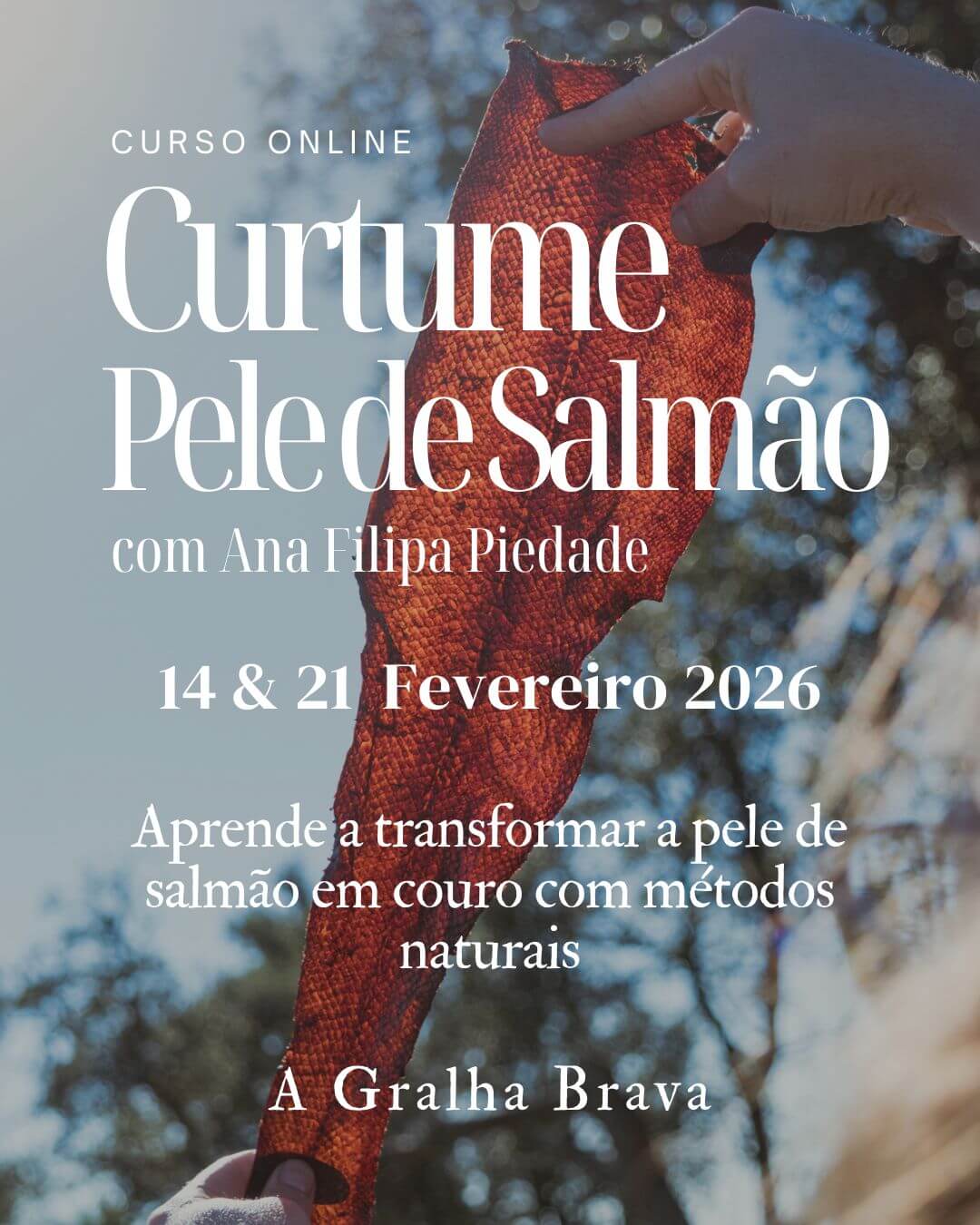Curtume de Pele de Salmão | 14 & 21 Fevereiro 2026 | Ana Filipa Piedade